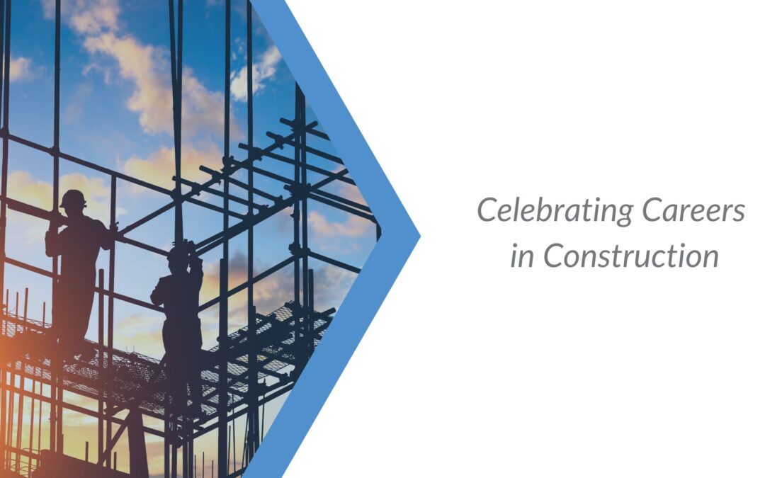 Celebrating Careers in Construction Month